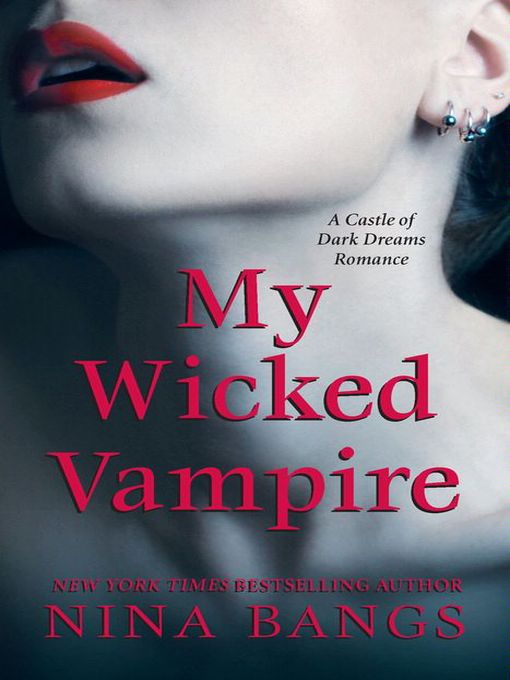 Title details for My Wicked Vampire by Nina Bangs - Available